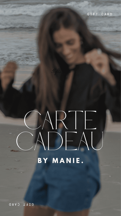 Bon Cadeau By Manie, choisissez parmi nos pièces intemporelles